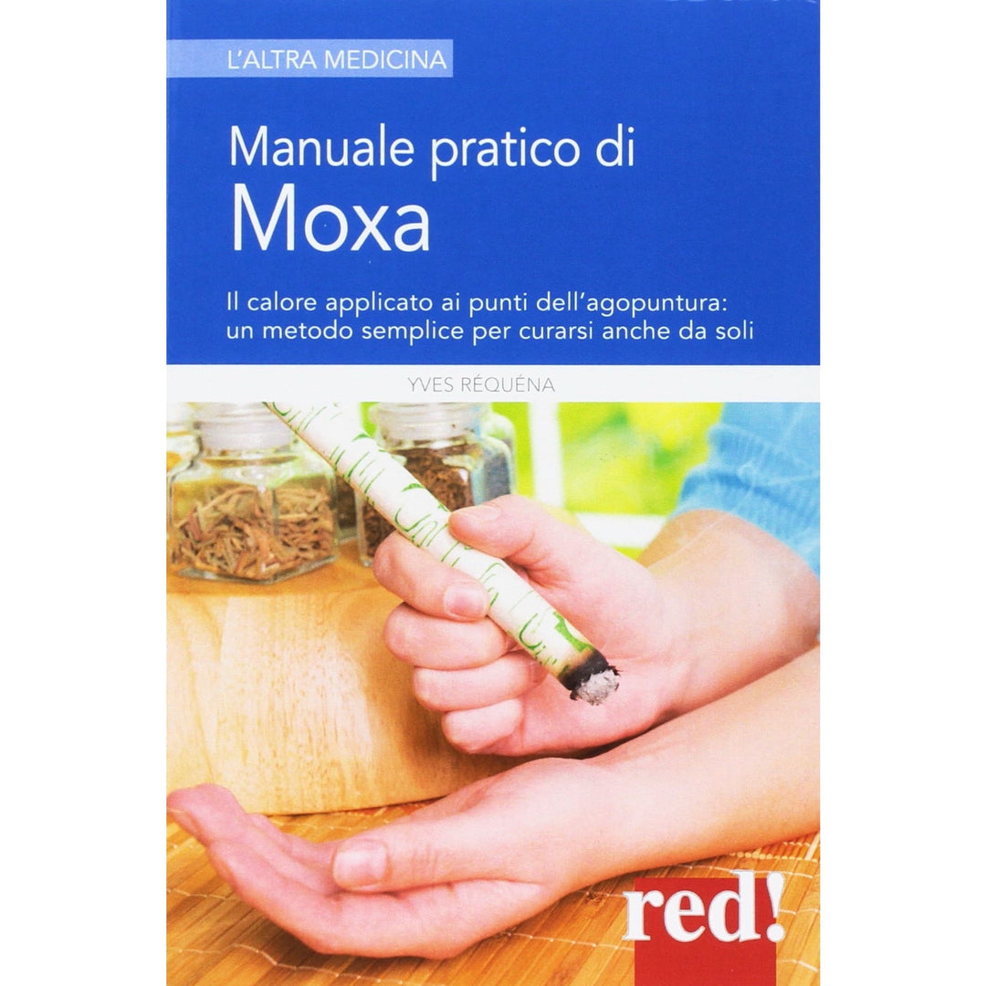 Libro Manuale pratico di moxa per praticare anche da soli di Yves Requena